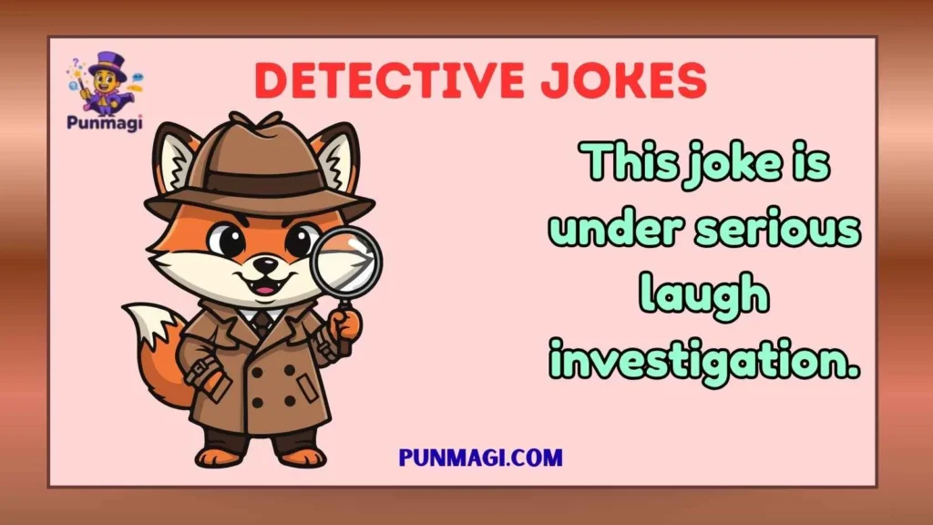 Detective Jokes