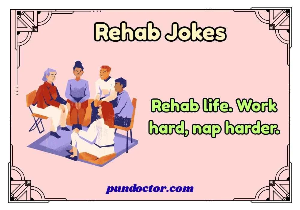 Rehab Jokes