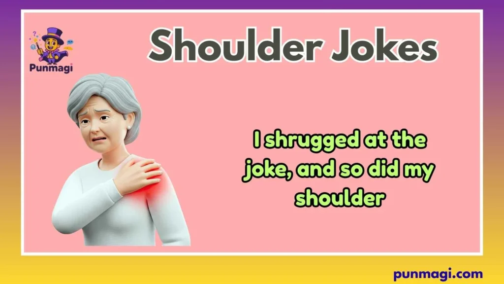 Shoulder Jokes
