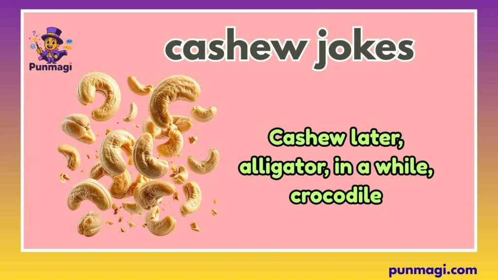 Cashew Jokes