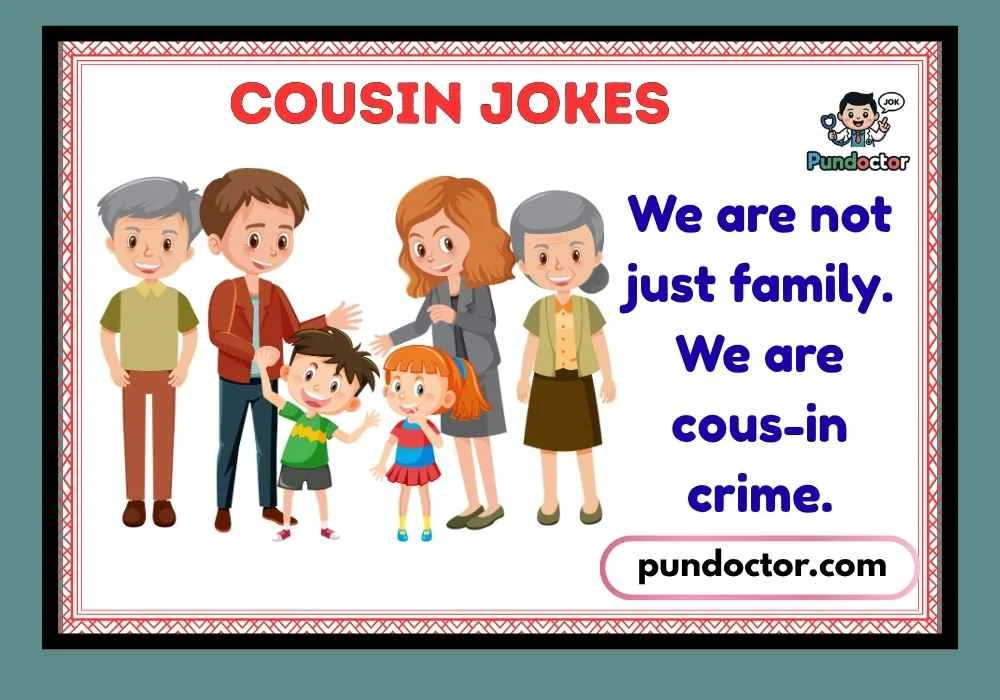 Cousin Jokes