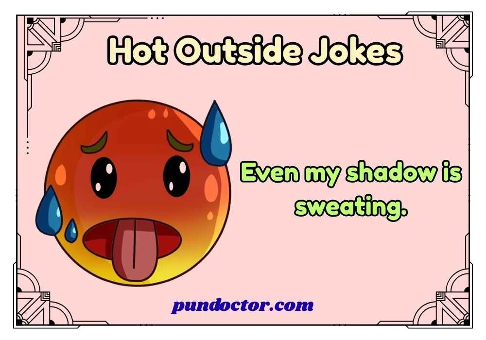 Hot Outside Jokes