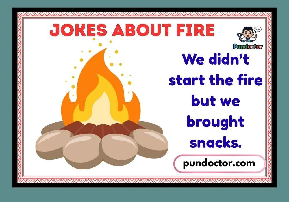 Jokes About Fire