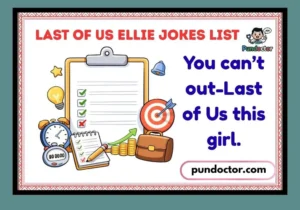 Last of Us Ellie Jokes List