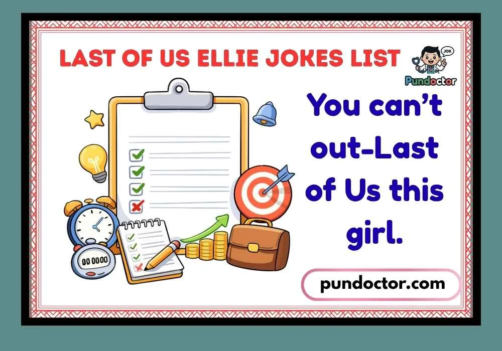 Last of Us Ellie Jokes List