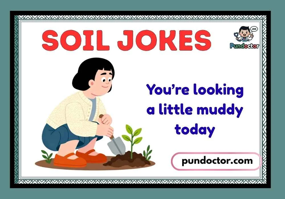 Soil Jokes