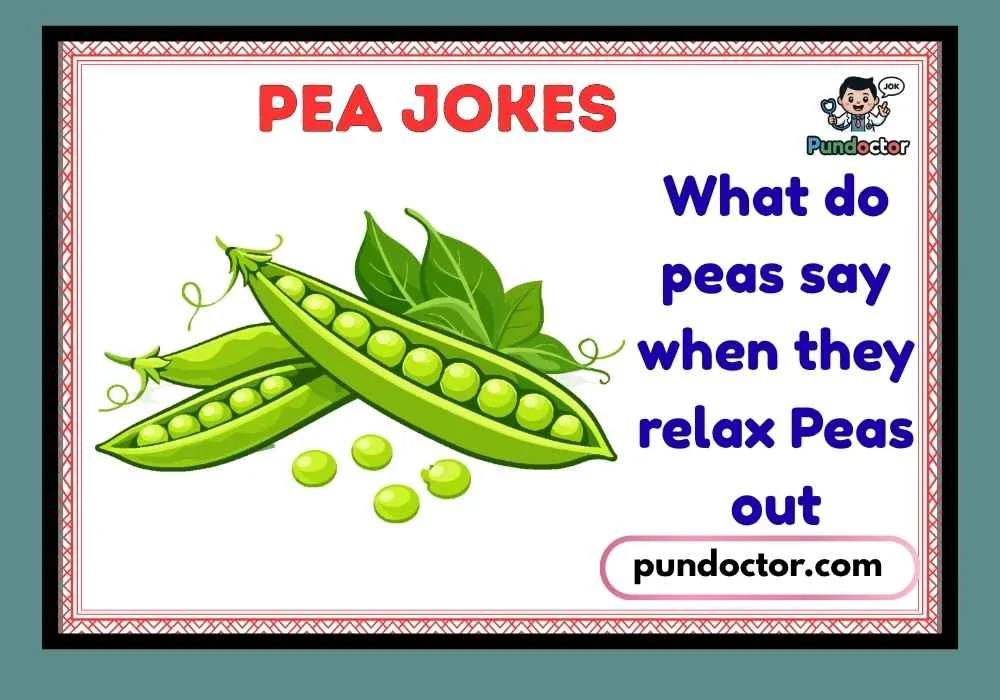Pea Jokes