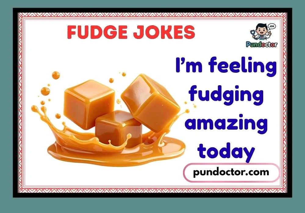 Fudge Jokes