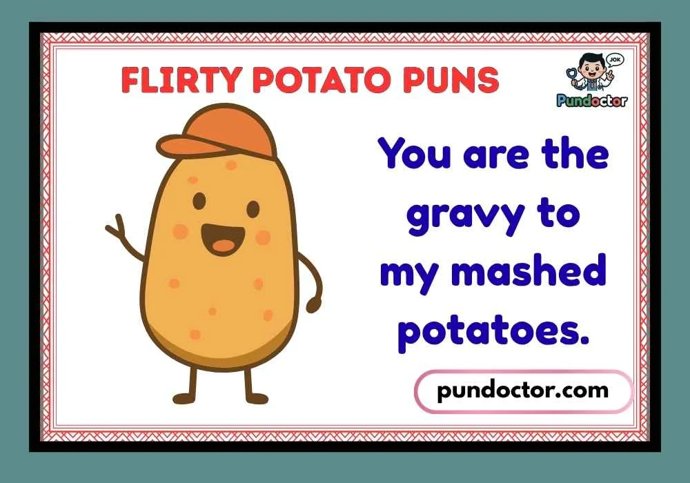 Flirty Potato Puns