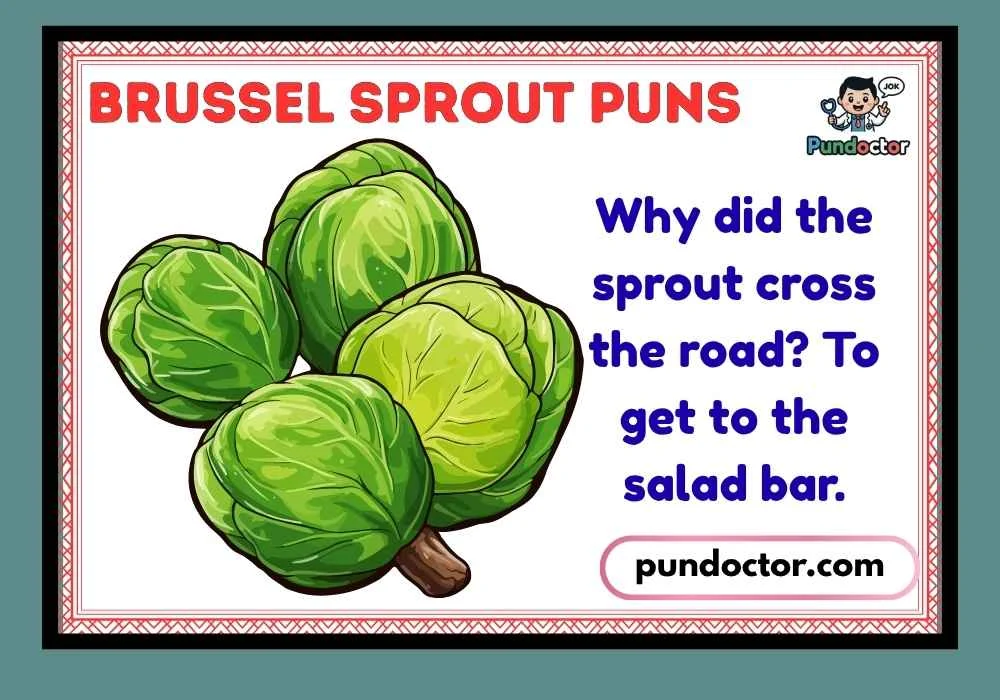 Brussel Sprout Puns
