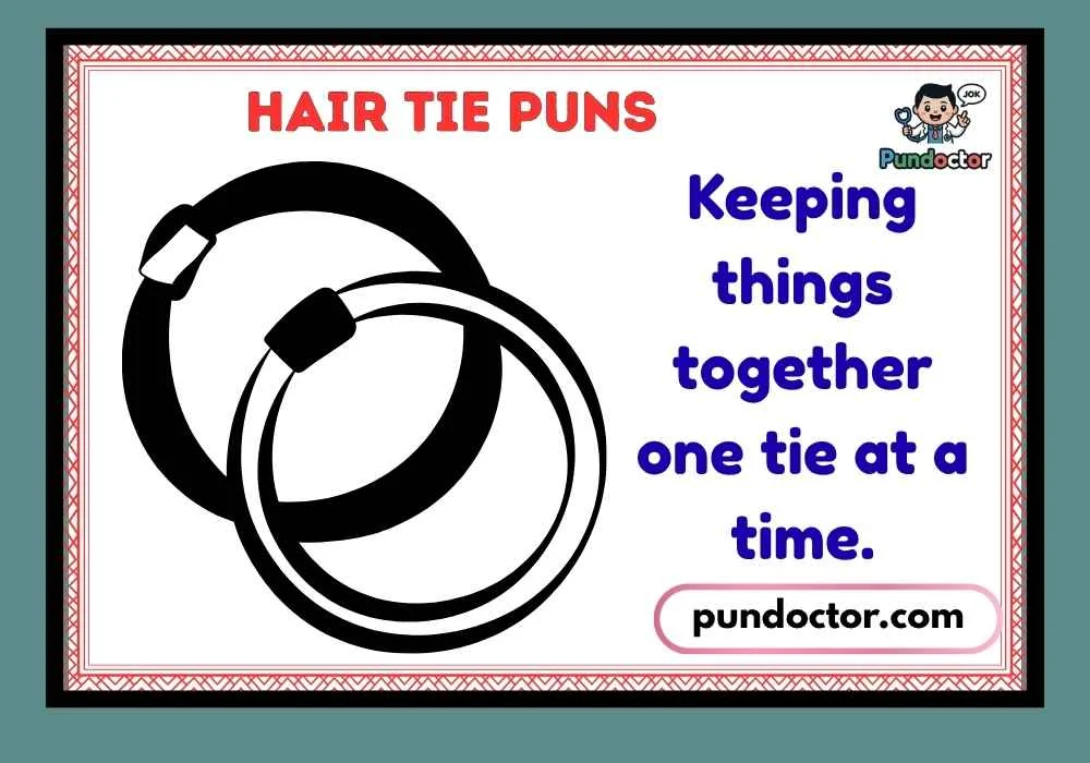 Hair Tie Puns