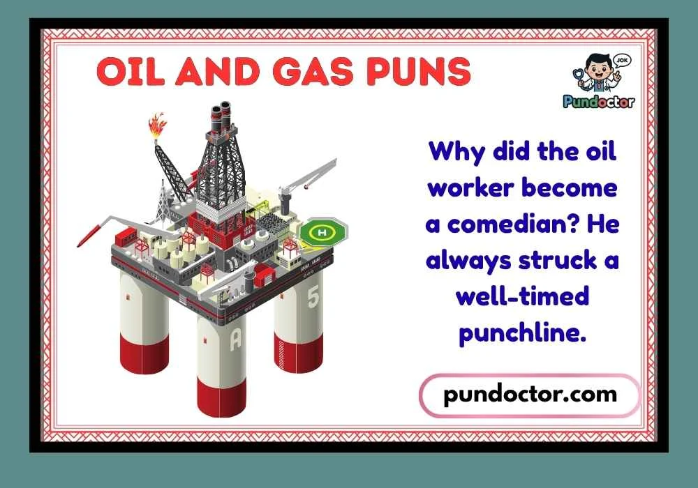 Oil and Gas Puns