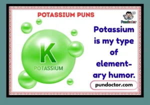 Potassium Puns