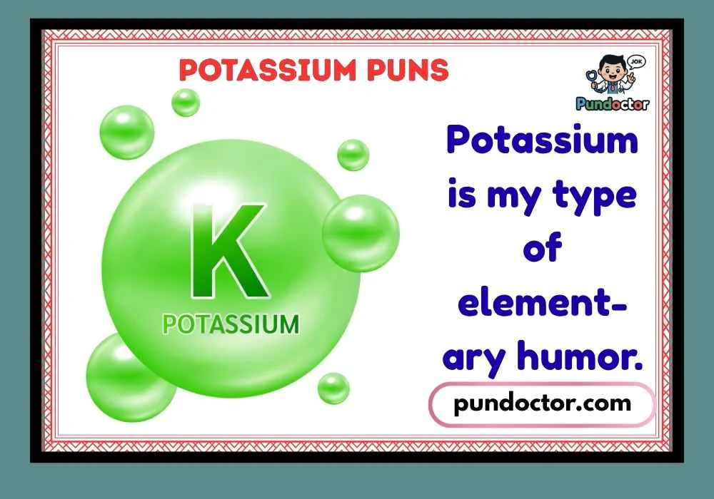 Potassium Puns